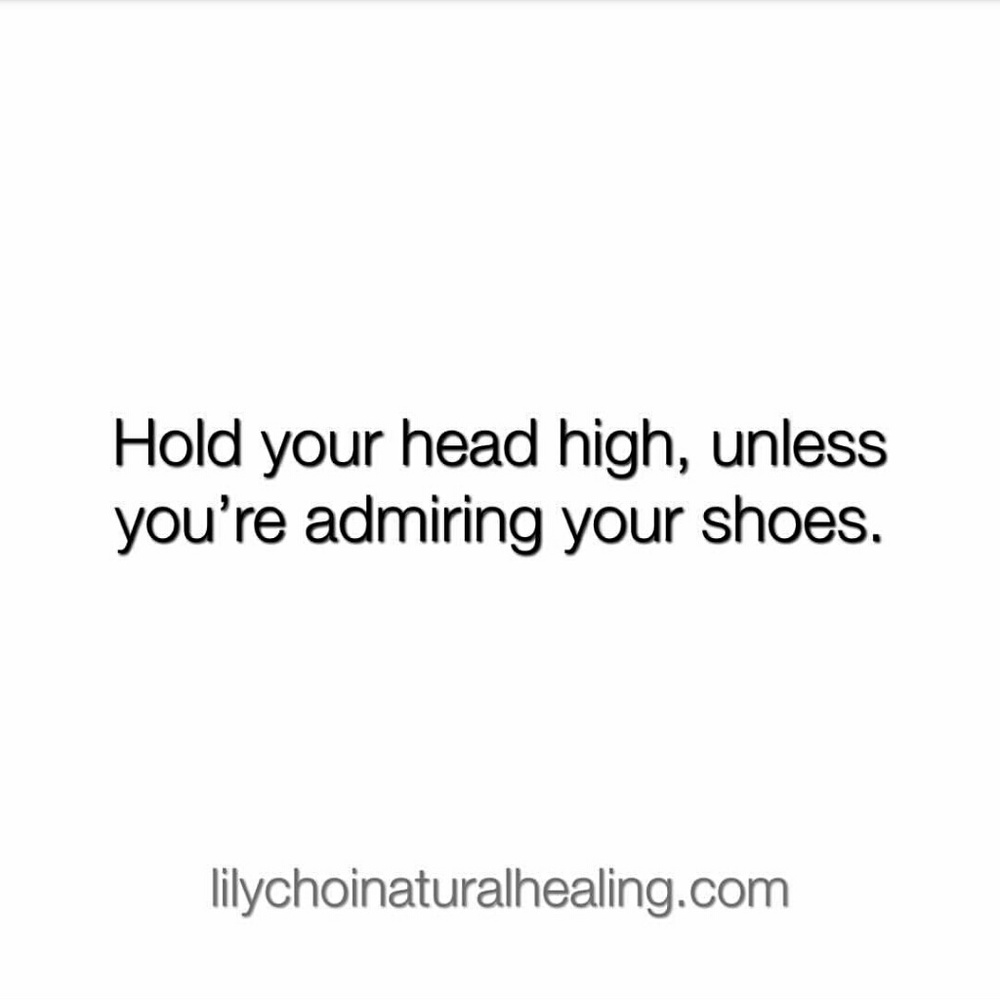 Hold your head high. You are a child of God.